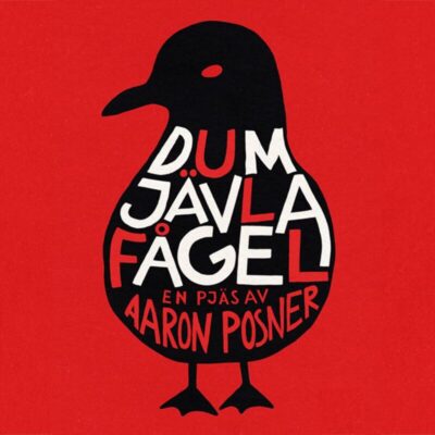Dum jävla fågel, Hudiksvall