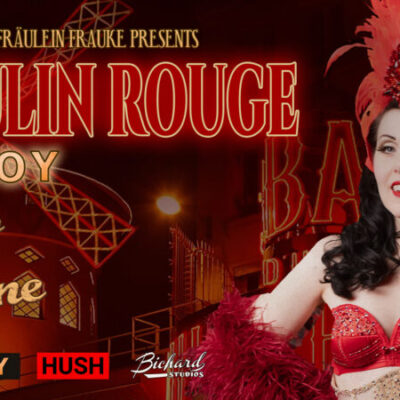 Fräulein Frauke Presents: MOULIN ROUGE @ ROY!